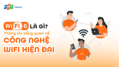 WiFi 6 là gì? 6 thông tin tổng quan về công nghệ WiFi hiện đại